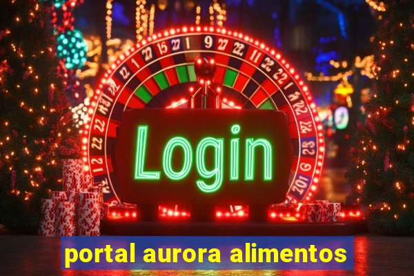 portal aurora alimentos